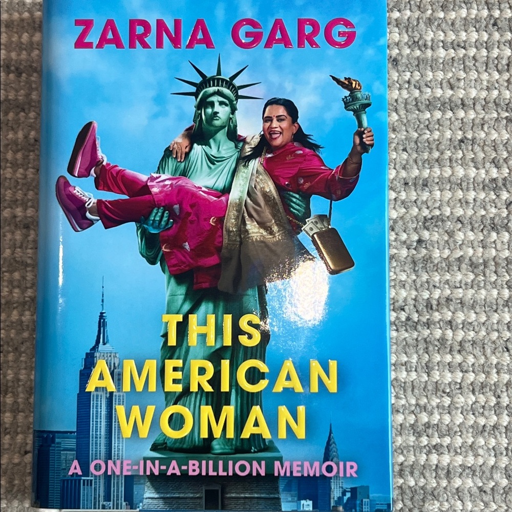 This American Woman: A One-in-a-Billion Memoir by Zarna Garg